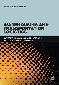Warehousing and Transportation Logistics: Systems, Planning, Application and Cost Effectiveness