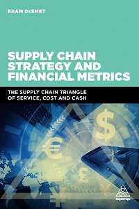 Supply Chain Strategy And Financial Metrics: The Triangle Of Service, Cost Cash