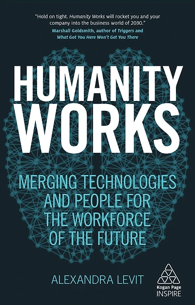 Humanity Works: Merging Technologies and People for the Workforce of Future