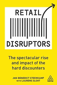 Retail Disruptors: the Spectacular Rise and Impact of Hard Discounters