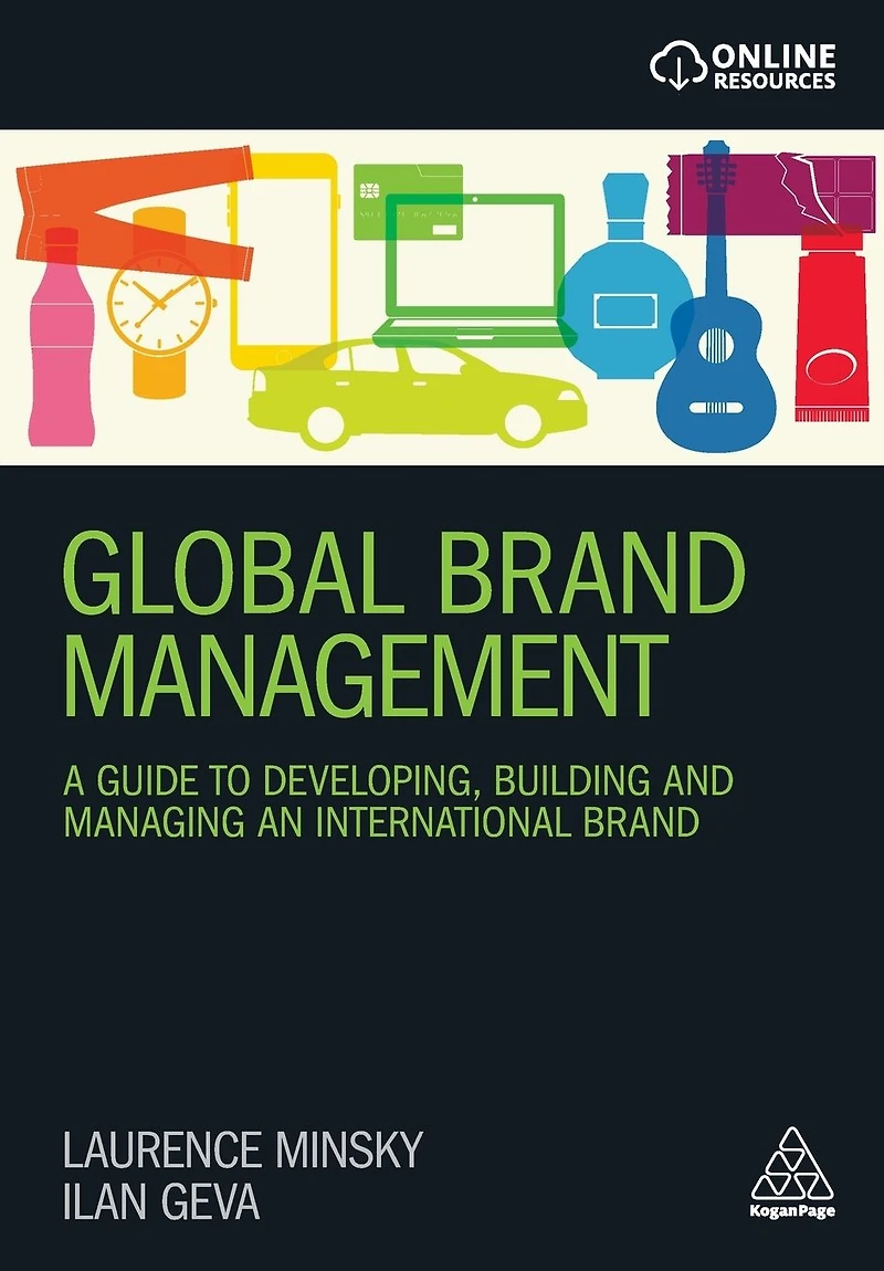 Global Brand Management: A Guide to Developing, Building & Managing an International