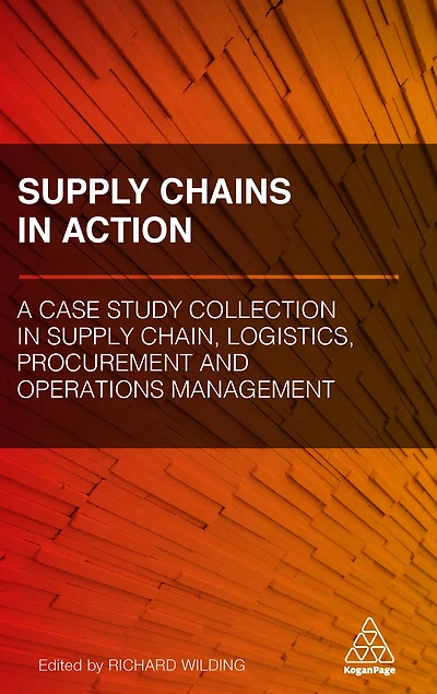 Supply Chains Action: A Case Study Collection Chain, Logistics, Procurement and Operations Management