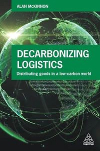 Decarbonizing Logistics: Distributing Goods a Low Carbon World