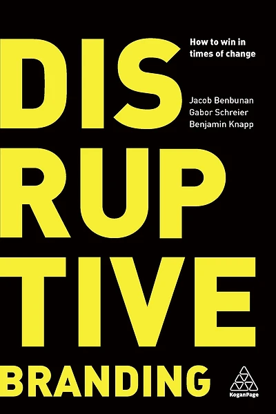 Disruptive Branding: How to Win Times of Change