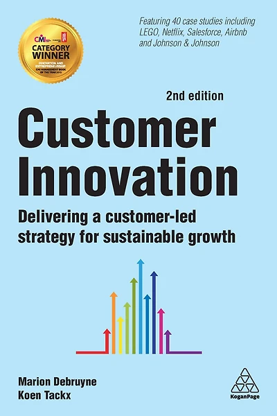 Customer Innovation: Delivering a Customer-Led Strategy for Sustainable Growth