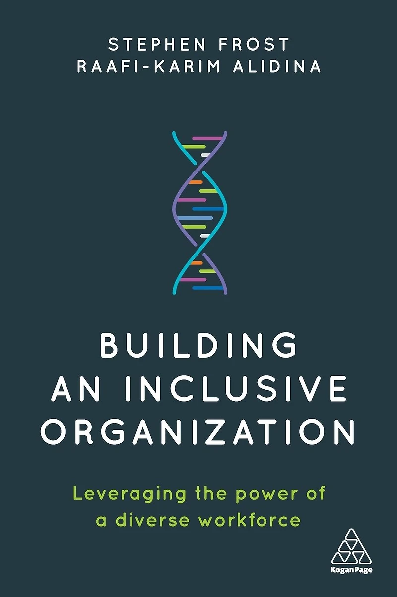 Building an Inclusive Organization: Leveraging the Power of a Diverse Workforce