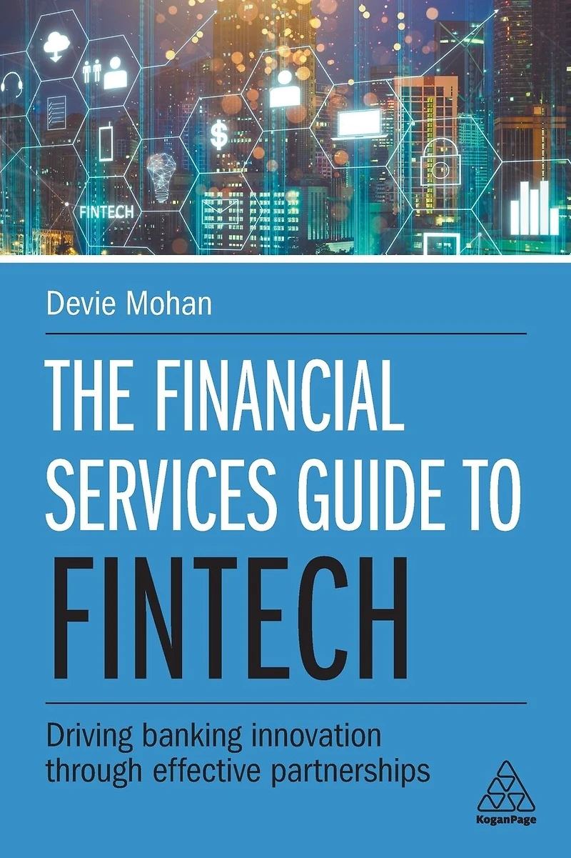 The Financial Services Guide to Fintech: Driving Banking Innovation Through Effective Partnerships