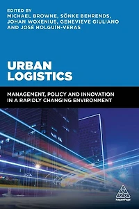 Urban Logistics: Management, Policy and Innovation a Rapidly Changing Environment