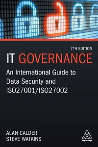 IT Governance: An International Guide to Data Security and ISO 27001/ISO 27002