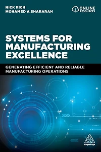 Systems for Manufacturing Excellence: Generating Efficient and Reliable Operations