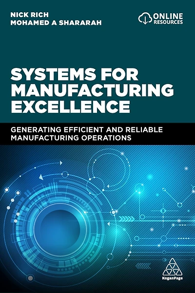Systems for Manufacturing Excellence: Generating Efficient and Reliable Operations
