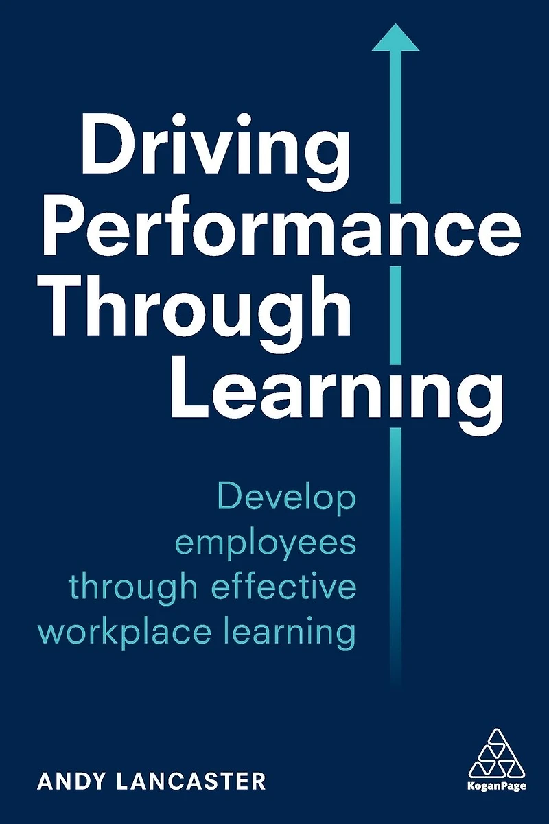 Driving Performance through Learning: Develop Employees Effective Workplace Learning