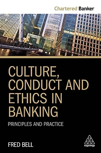 Culture, Conduct and Ethics Banking: Principles Practice