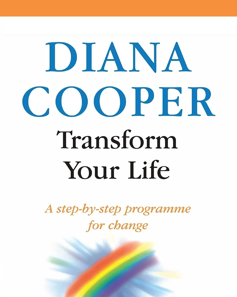 Transform Your Life: A step-by-step programme for change