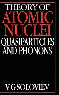 Theory of Atomic Nuclei, Quasi-particle and Phonons