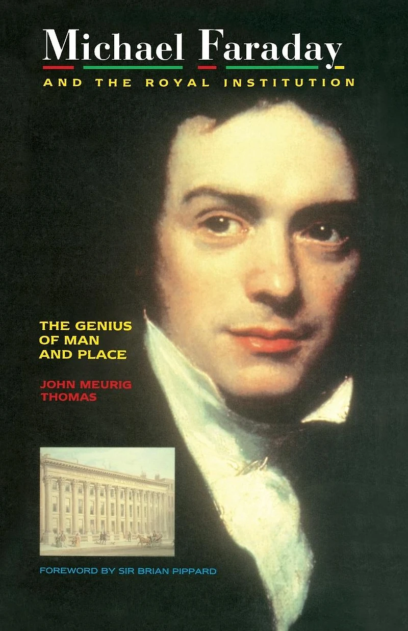 Michael Faraday and The Royal Institution: Genius of Man Place (PBK)