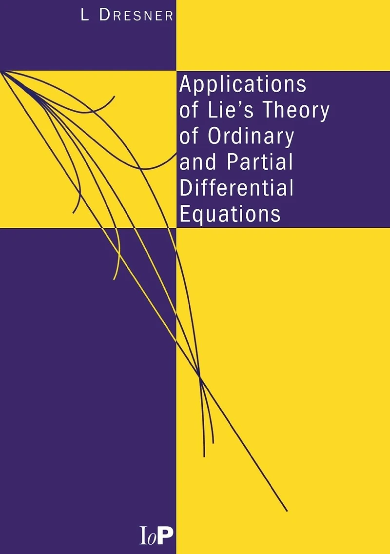 Applications of Lie's Theory Ordinary and Partial Differential Equations