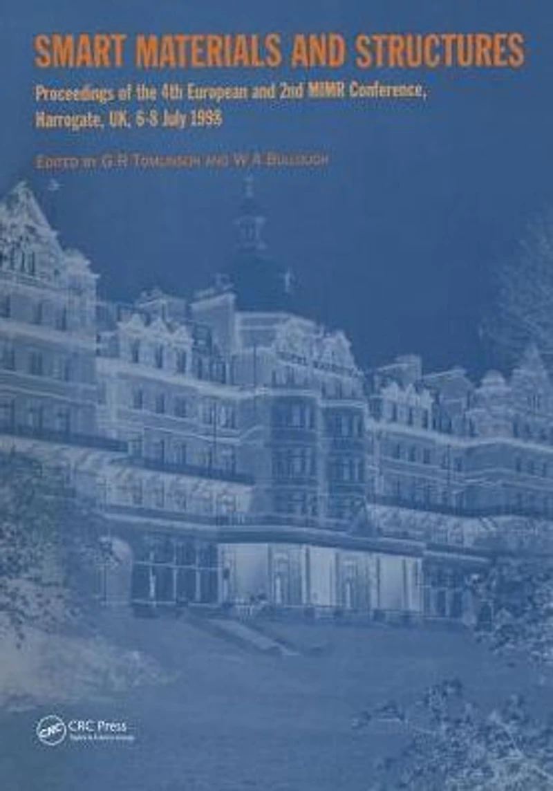Smart Materials and Structures: Proceedings of the 4th European 2nd MIMR Conference, Harrogate, UK, 6-8 July 1998