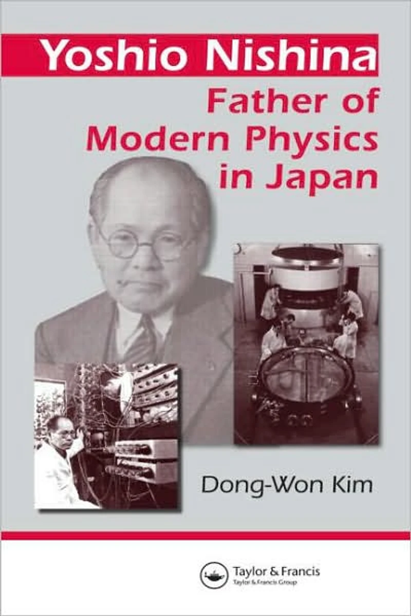 Yoshio Nishina: Father of Modern Physics Japan