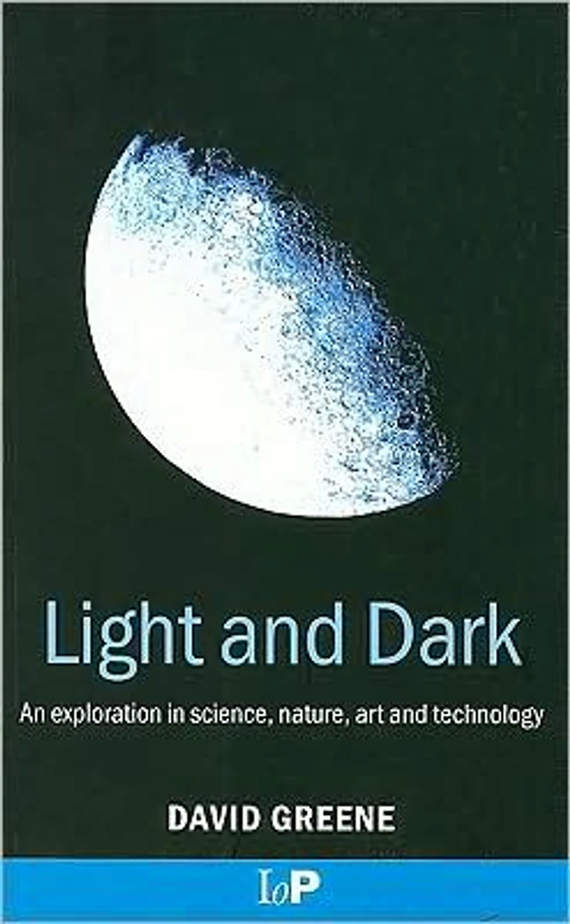 Light and Dark: An exploration science, nature, art technology