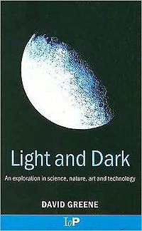 Light and Dark: An exploration science, nature, art technology
