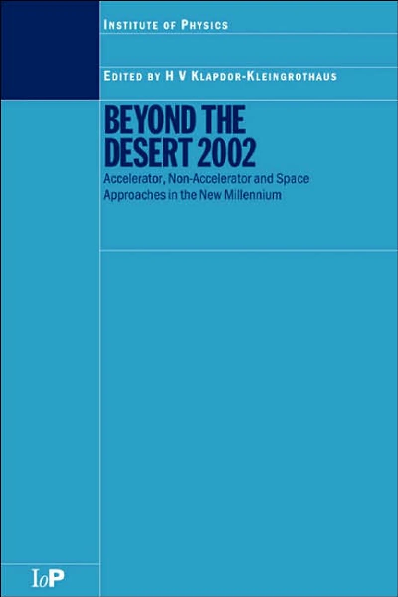 Beyond the Desert 2002: Accelerator, Non-Accelerator and Space Approaches New Millennium