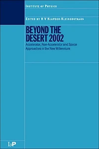 Beyond the Desert 2002: Accelerator, Non-Accelerator and Space Approaches New Millennium