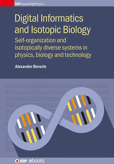 Digital Informatics and Isotopic Biology: Self-organization and isotopically diverse systems in physics, biology and technology