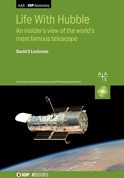 Life With Hubble: An Insider's View of the World's Most Famous Telescope