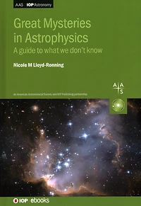 Great Mysteries Astrophysics: A guide to what we don't know