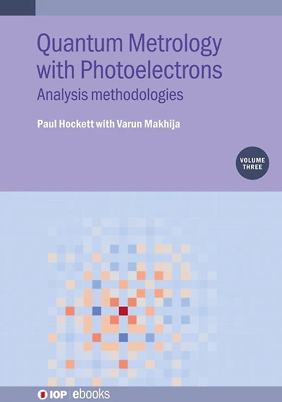 Quantum Metrology with Photoelectrons, Volume 3: Analysis methodologies