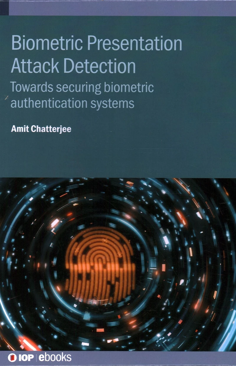 biometric Presentation Attack Detection: Towards securing authentication systems