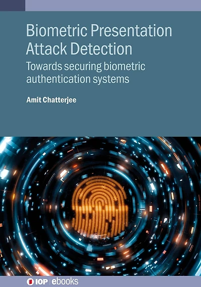 biometric Presentation Attack Detection: Towards securing authentication systems