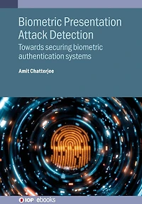 biometric Presentation Attack Detection: Towards securing authentication systems