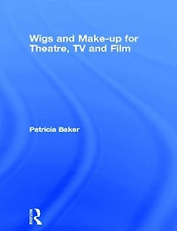 Wigs and Make-up for Theatre, TV Film