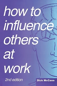 How to Influence Others at Work