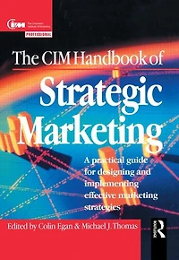 The CIM Handbook of Strategic Marketing