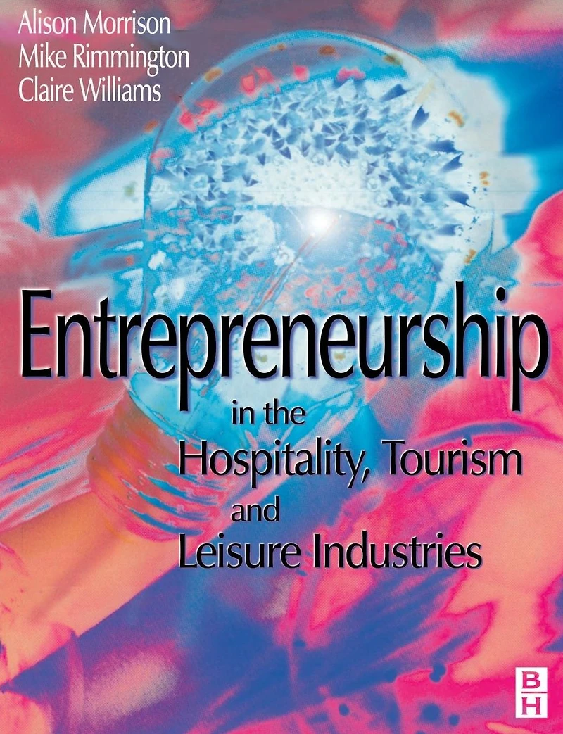 Entrepreneurship the Hospitality, Tourism and Leisure Industries