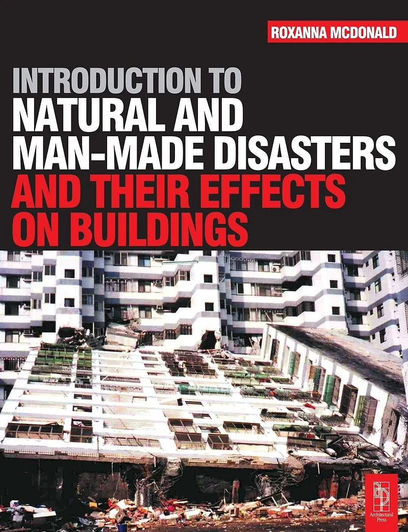 Introduction to Natural and Man-made Disasters Their Effects on Buildings
