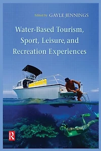 Water-Based Tourism, Sport, Leisure, and Recreation Experiences