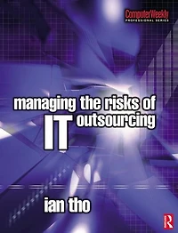 Managing the Risks of IT Outsourcing