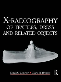X-Radiography of Textiles, Dress and Related Objects