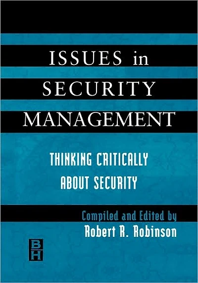 Issues in Security Management: Thinking Critically About Security