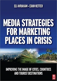 Media Strategies for Marketing Places Crisis