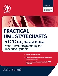 Practical UML Statecharts C/C++: Event-Driven Programming for Embedded Systems