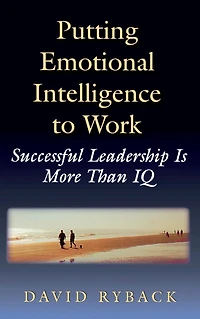 Putting Emotional Intelligence To Work
