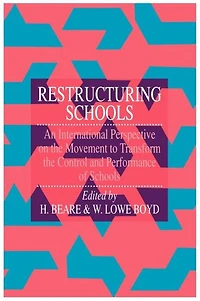 Restructuring Schools: An International Perspective On The Movement To Transform Control And performance of schools