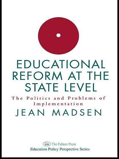 Educational Reform At The State Level: Politics And Problems Of implementation