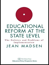 Educational Reform At The State Level: Politics And Problems Of implementation