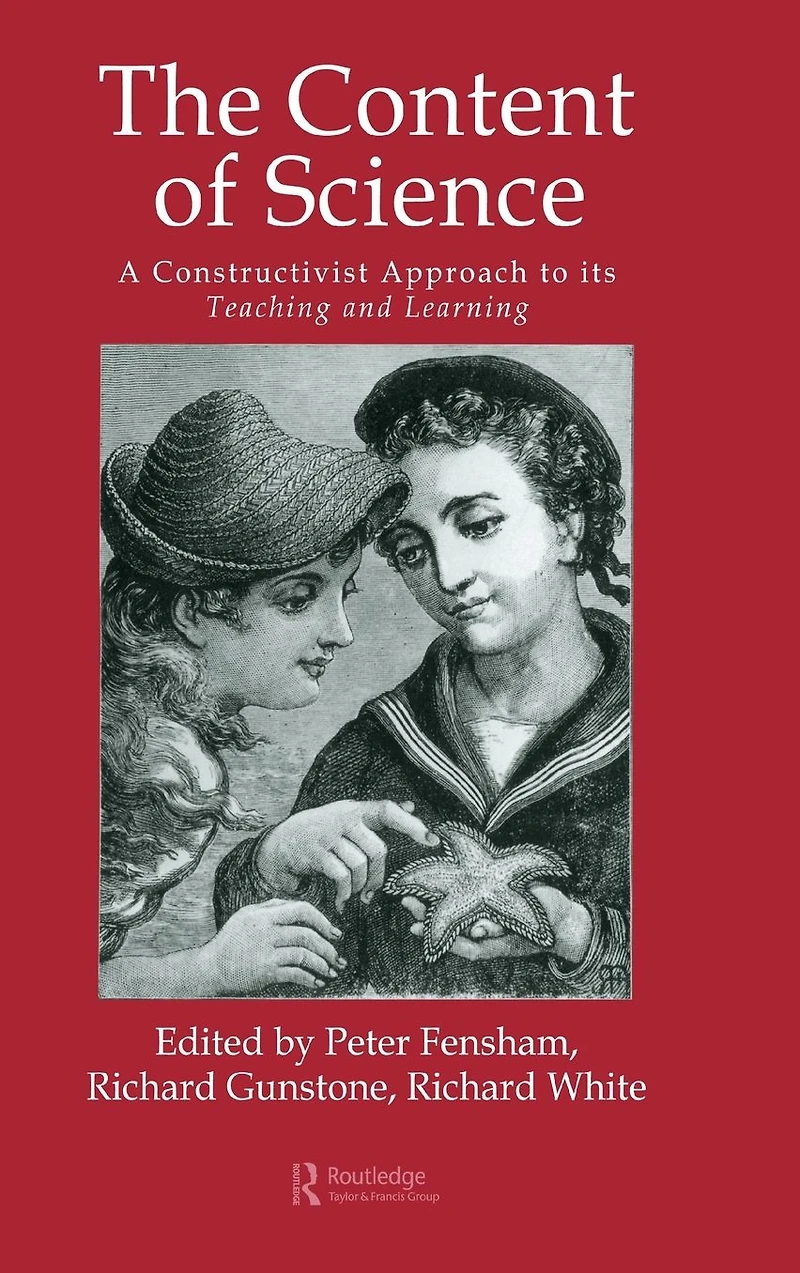 The Content Of Science: A Constructive Approach To Its Teaching And Learning